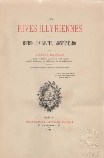 Les rives Illyriennes. Istrie, Dalmatie, Monténégro